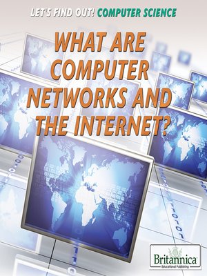 cover image of What Are Computer Networks and the Internet?